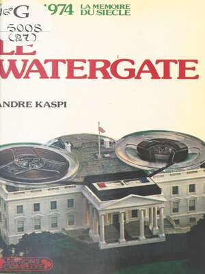 cover image of Le Watergate (1972-1974)